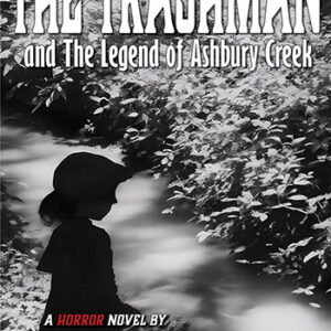 The Trashman and the Legend of Ashbury Creek